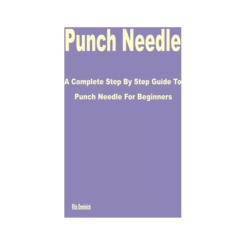 Punch Needle - by  Rita Dominick (Paperback), 1 of 2