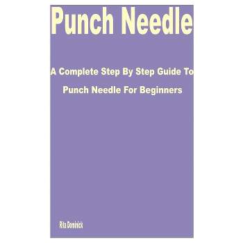 Punch Needle - by  Rita Dominick (Paperback)