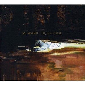 M Ward - To Go Home (Maxi Single) - 1 of 1
