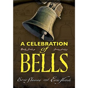 A Celebration of Bells - (Dover Books on Americana) by  Eric Sloane & Eric Hatch (Paperback) - 1 of 1