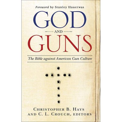 God and Guns - by  C L Crouch & Christopher B Hays (Paperback)