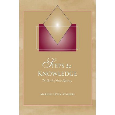 Steps to Knowledge - 3rd Edition by  Marshall Vian Summers (Paperback)