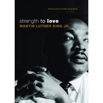 Strength to Love - by Martin Luther King