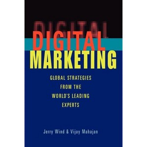 Digital Marketing - by  Wind & Vijay Mahajan (Paperback) - 1 of 1