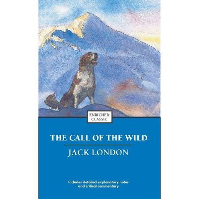 The Call of the Wild - (Enriched Classics) by  Jack London (Paperback)