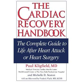 The Cardiac Recovery Handbook - by  Paul Kligfield & Michelle D Seaton (Paperback)