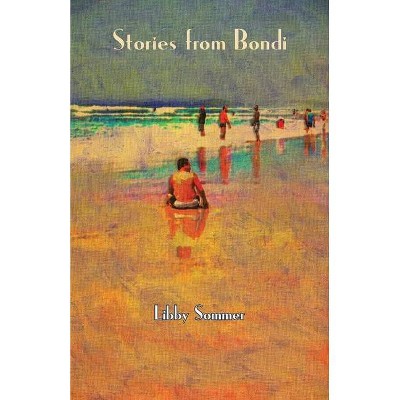 Stories from Bondi - by  Libby Sommer (Paperback)