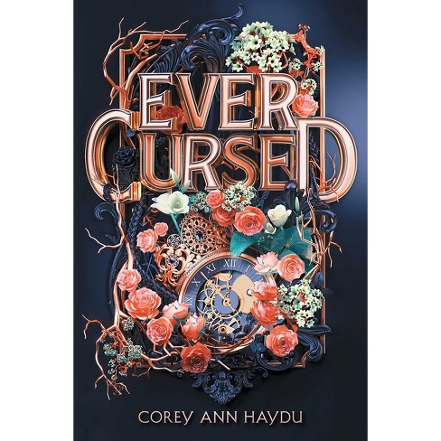 Ever Cursed - by  Corey Ann Haydu (Paperback) - image 1 of 1