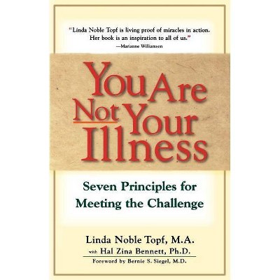 You Are Not Your Illness - by  Linda Topf (Paperback)