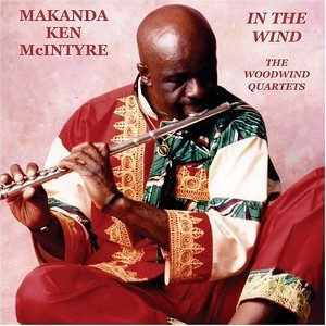 Makanda McIntyre Ken - N The Wind: The Woodwind Quartets (CD) - 1 of 1