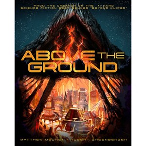 Above the Ground - by  Matthew Medney & Robert Greenberger (Hardcover) - 1 of 1