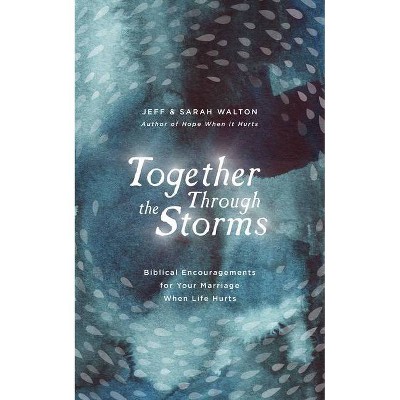 Together Through the Storms - by  Sarah Walton & Jeff Walton (Hardcover)