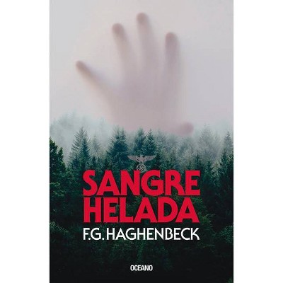 Sangre Helada - by  F G Haghenbeck (Paperback)