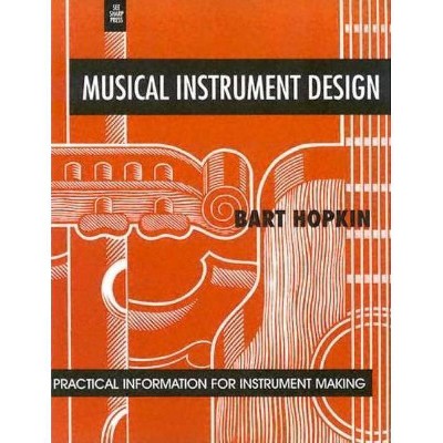 Musical Instrument Design - by  Bart Hopkin (Paperback)