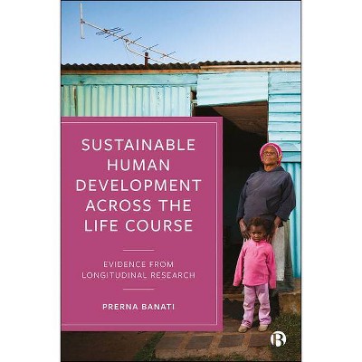 Sustainable Human Development Across the Life Course - by  Prerna Banati (Hardcover)