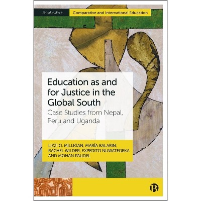 Education as and for Justice in the Global South - (Bristol Studies in Comparative and International Education) (Paperback)