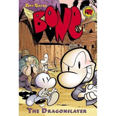 The Dragonslayer: A Graphic Novel (Bone #4), 4 - (Bone Reissue Graphic Novels (Hardcover)) by  Jeff Smith (Hardcover)