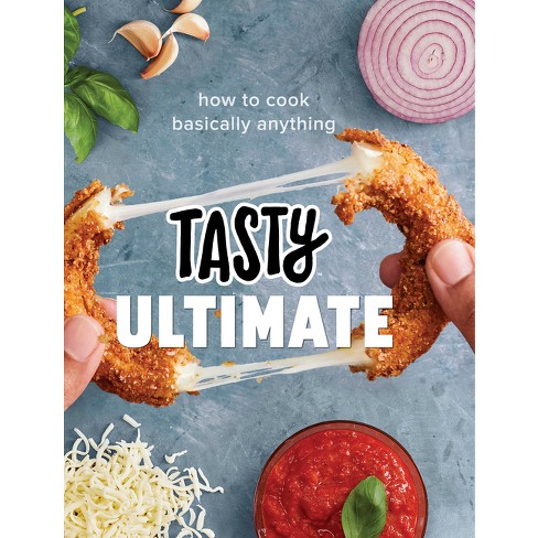 Tasty Ultimate : How To Cook Basically Anything - (hardcover) : Target
