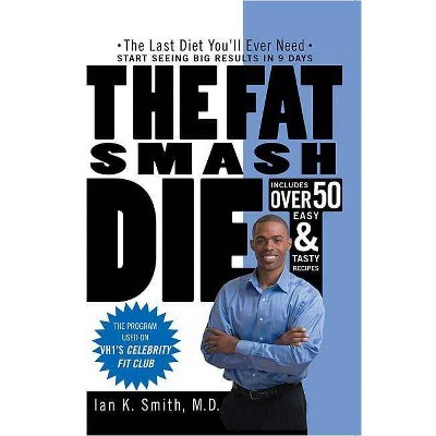  The Fat Smash Diet - by  Ian K Smith (Paperback) 