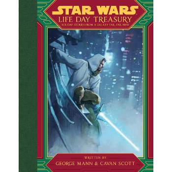 Star Wars: Life Day Treasury - by  George Mann (Hardcover)