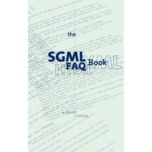 The SGML FAQ Book - (Electronic Publishing) by  S J DeRose (Hardcover) - 1 of 1