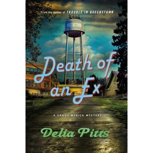 Death of an Ex - (Vandy Myrick Mysteries) by Delia Pitts - 1 of 1