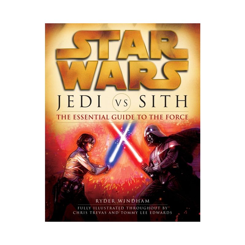 Jedi vs. Sith: Star Wars: The Essential Guide to the Force - (Star Wars: Essential Guides) by  Ryder Windham (Paperback), 1 of 2