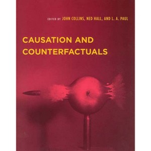 Causation and Counterfactuals - (Representation and Mind) by  John Collins & Ned Hall & L A Paul (Paperback) - 1 of 1
