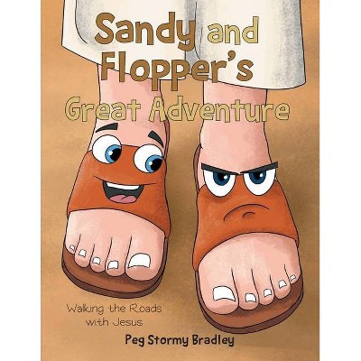 Sandy and Flopper's Great Adventure - by  Peg Stormy Bradley (Paperback)