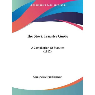 The Stock Transfer Guide - by  Corporation Trust Company (Paperback)