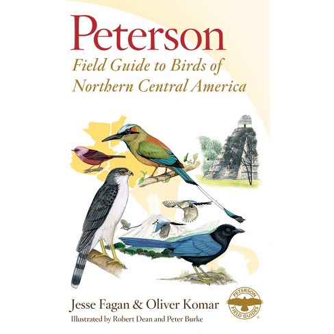 Peterson Field Guide to Birds of Northern Central America - (Peterson Field Guides) by  Jesse Fagan & Oliver Komar (Paperback) - image 1 of 1