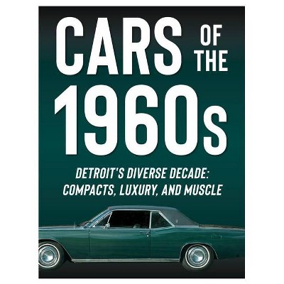 Cars of the 1960s - by  Publications International Ltd & Auto Editors of Consumer Guide (Hardcover)