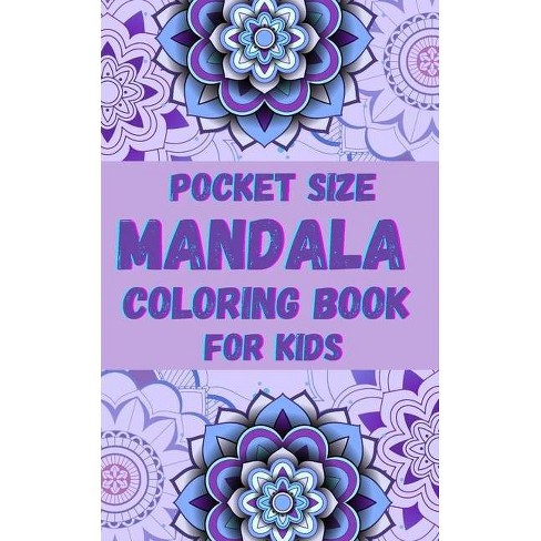 Pocket Size Mandala Coloring Book For Kids By Silvie Moon Paperback Target