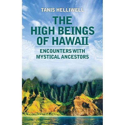 The High Beings of Hawaii - by  Tanis Helliwell (Paperback)