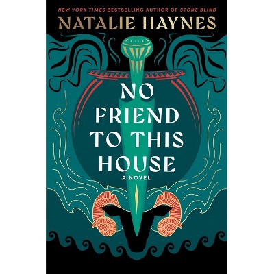 No Friend to This House - by  Natalie Haynes (Hardcover)
