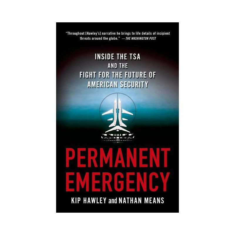 Permanent Emergency - by  Kip Hawley & Nathan Means (Paperback), 1 of 2