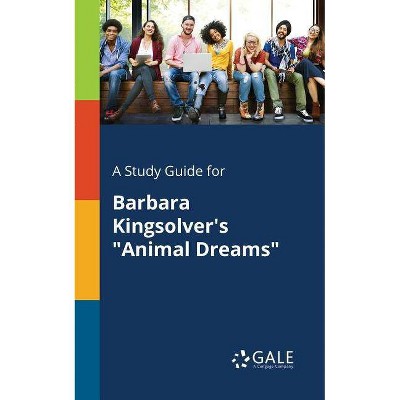 A Study Guide for Barbara Kingsolver's Animal Dreams - by  Cengage Learning Gale (Paperback)