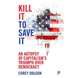 Kill It to Save It - by  Corey Dolgon (Paperback) - 1 of 1