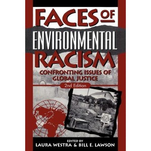 Faces of Environmental Racism - (Studies in Social, Political, and Legal Philosophy) 2nd Edition by  Laura Westra & Bill Lawson (Paperback) - 1 of 1