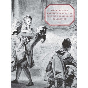 Drawings and Watercolours in the Calouste Gulbenkian Collection - by  Manuela Fidalgo (Hardcover) - 1 of 1