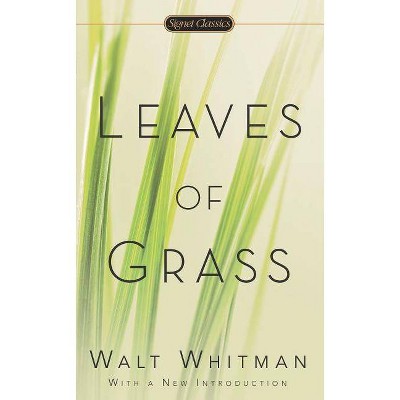 Leaves of Grass - (Signet Classics) by  Walt Whitman (Paperback)