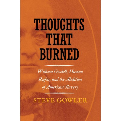 Thoughts That Burned - by  Steve Gowler (Hardcover)