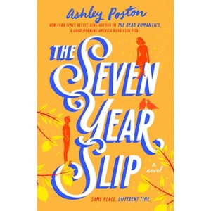 The Seven Year Slip - by Ashley Poston - 1 of 1