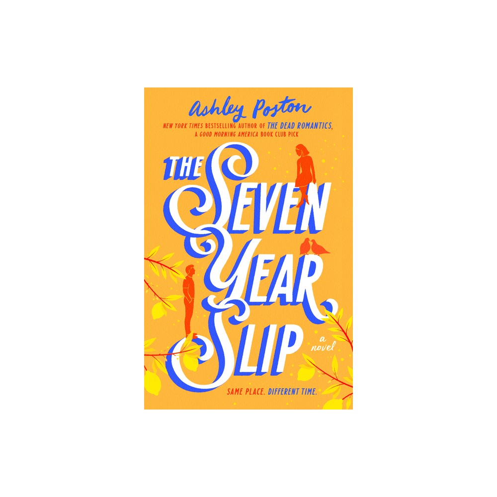 The Seven Year Slip - by Ashley Poston (Hardcover)