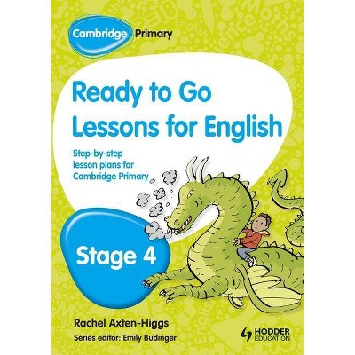 Cambridge Primary Ready to Go Lessons for English Stage 4 - by  Kay Hiatt (Paperback)