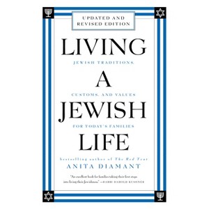 Living a Jewish Life, Revised and Updated - by  Anita Diamant & Howard Cooper (Paperback) - 1 of 1