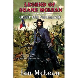 Legend of Shane McLean - by  Ian McLean (Paperback) - 1 of 1