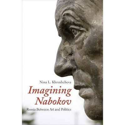 Imagining Nabokov - by  Nina L Khrushcheva (Paperback)