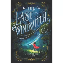The Last Windwitch - by Jennifer Adam
