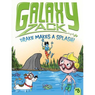 Drake Makes a Splash!, 8 - (Galaxy Zack) by  Ray O'Ryan (Paperback)